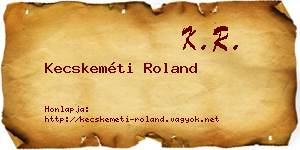 Kecskeméti Roland névjegykártya