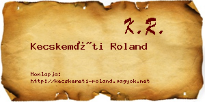 Kecskeméti Roland névjegykártya